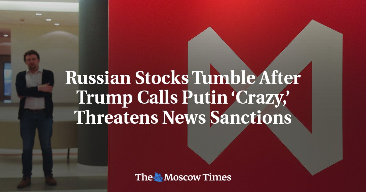 russian-stocks-tumble-after-trump-calls-putin-‘crazy,’-threatens-news-sanctions