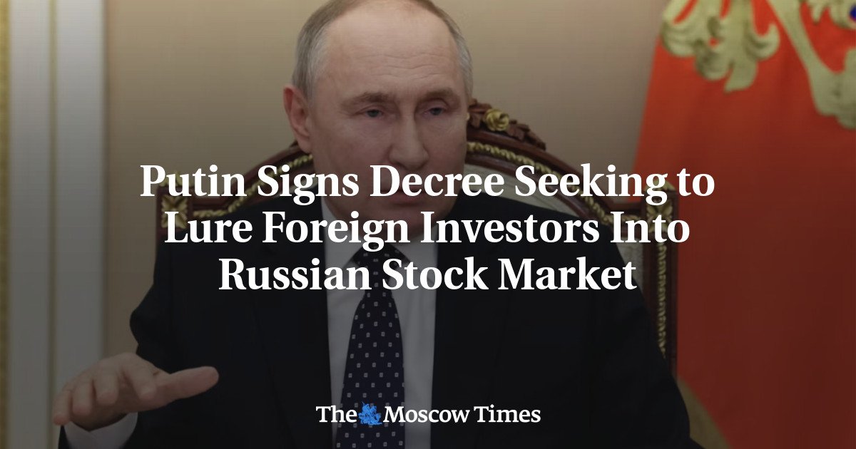 putin-signs-decree-seeking-to-lure-foreign-investors-into-russian-stock-market