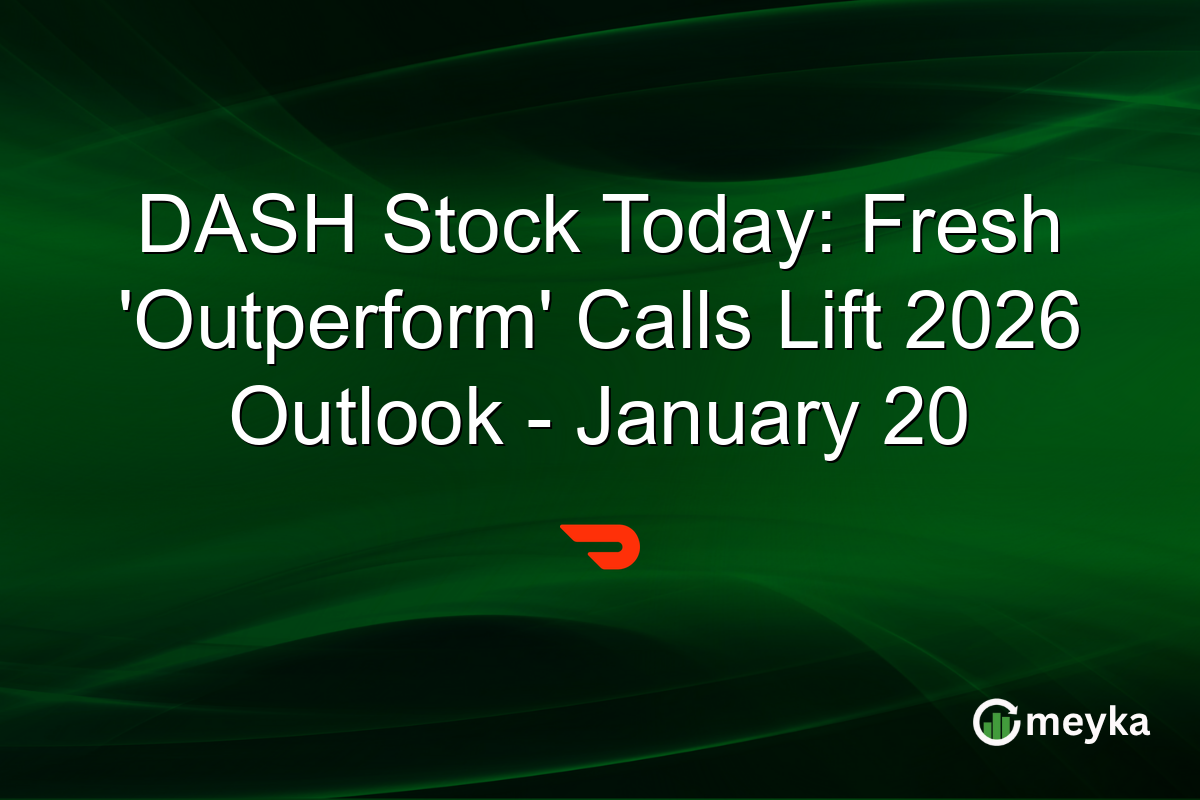 dash-stock-today:-fresh-‘outperform’-calls-lift-2026-outlook-–-january-20