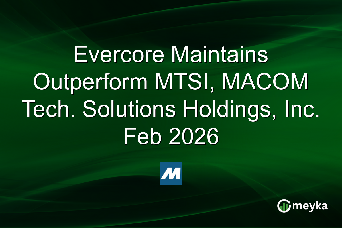 evercore-maintains-outperform-mtsi,-macom-tech-solutions-holdings,-inc.-feb-2026