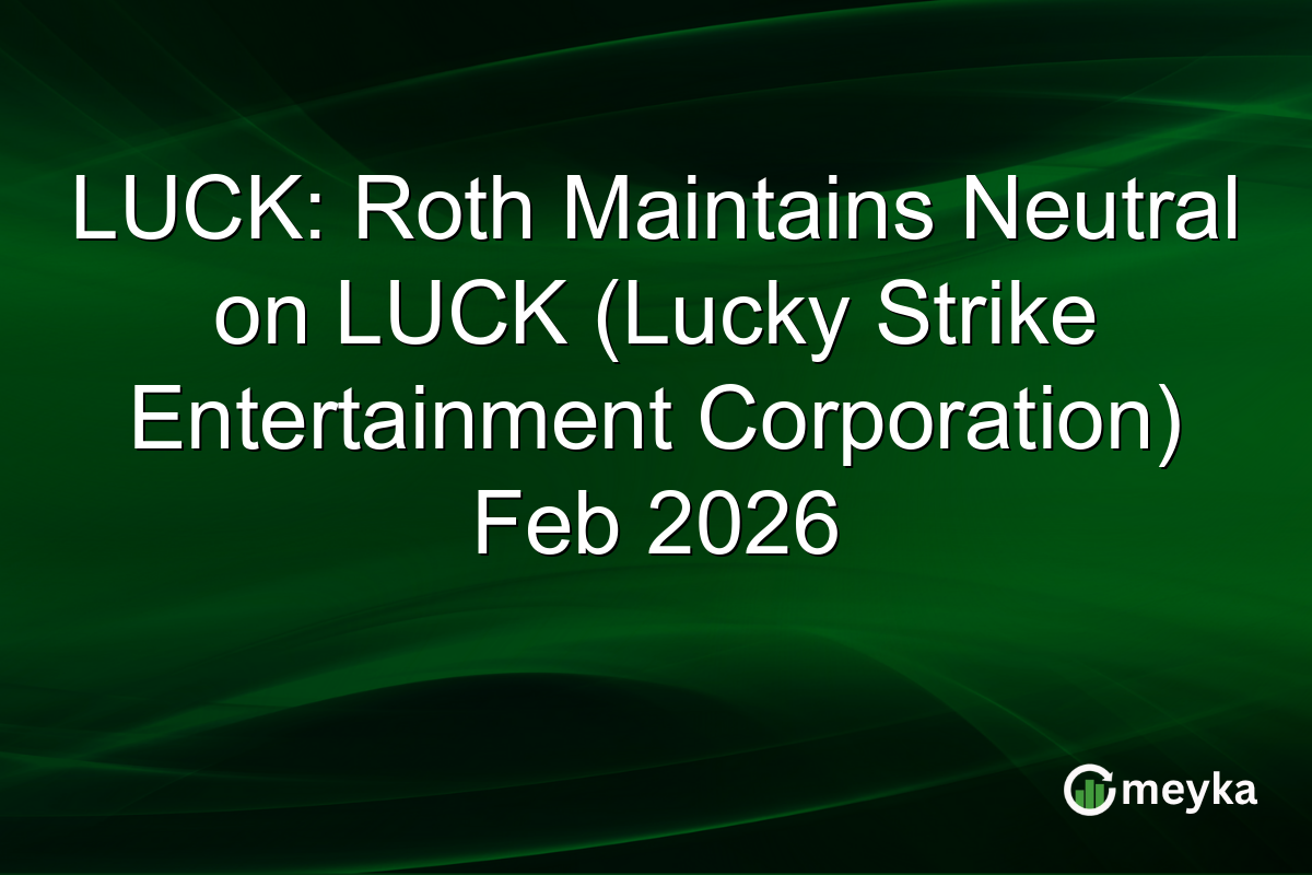 luck:-roth-maintains-neutral-on-luck-(lucky-strike-entertainment-corporation)-feb-2026