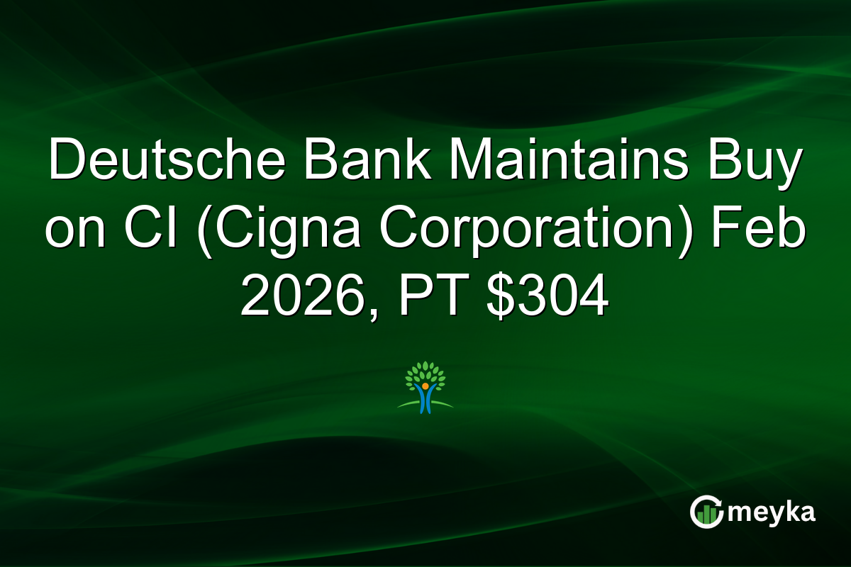deutsche-bank-maintains-buy-on-ci-(cigna-corporation)-feb-2026,-pt-$304