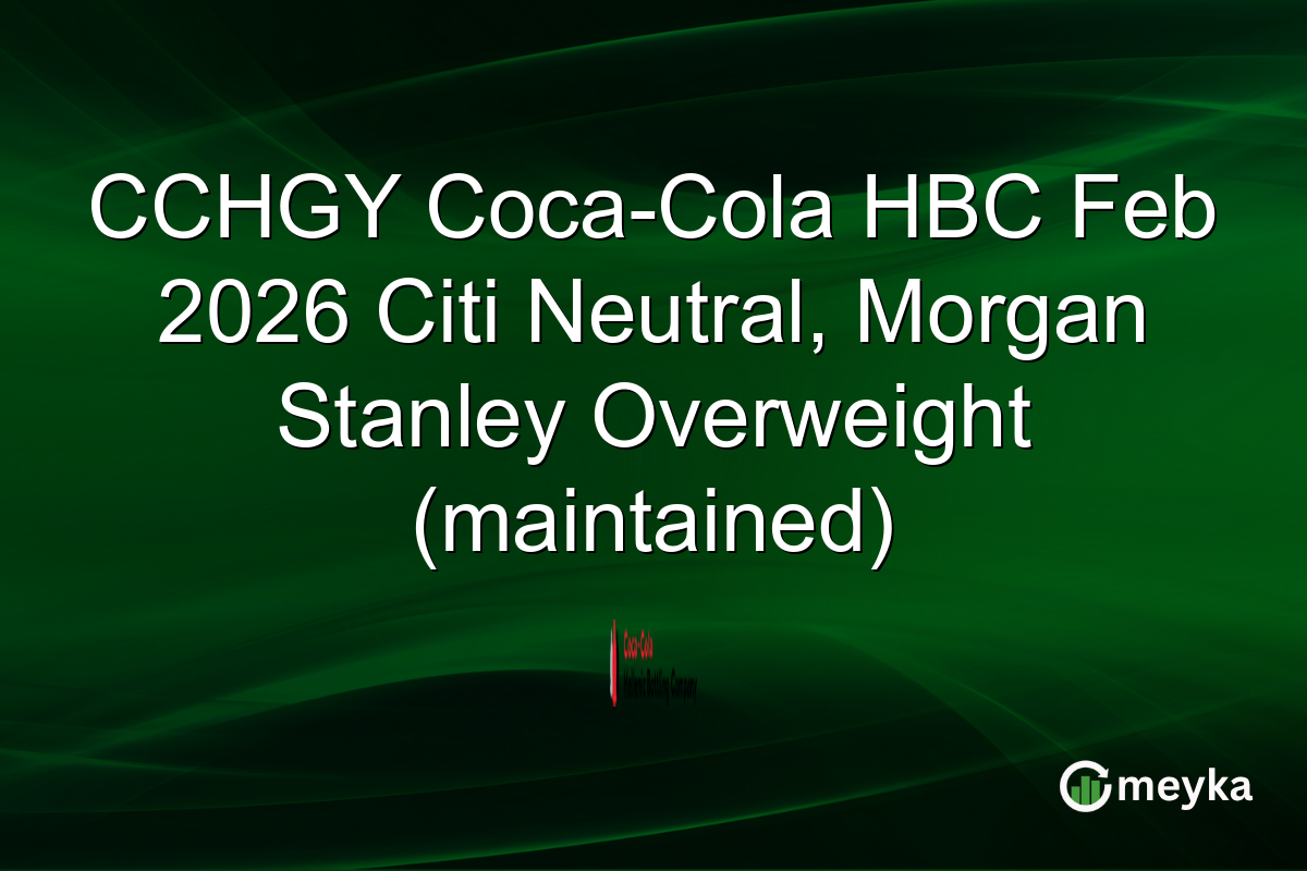 cchgy-coca-cola-hbc-feb-2026-citi-neutral,-morgan-stanley-overweight-(maintained)