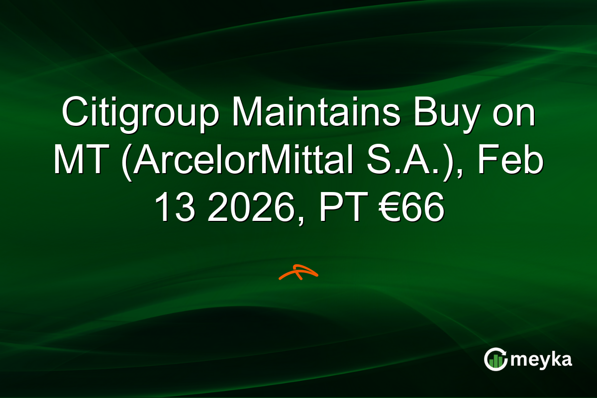 citigroup-maintains-buy-on-mt-(arcelormittal-sa.),-feb-13-2026,-pt-e66
