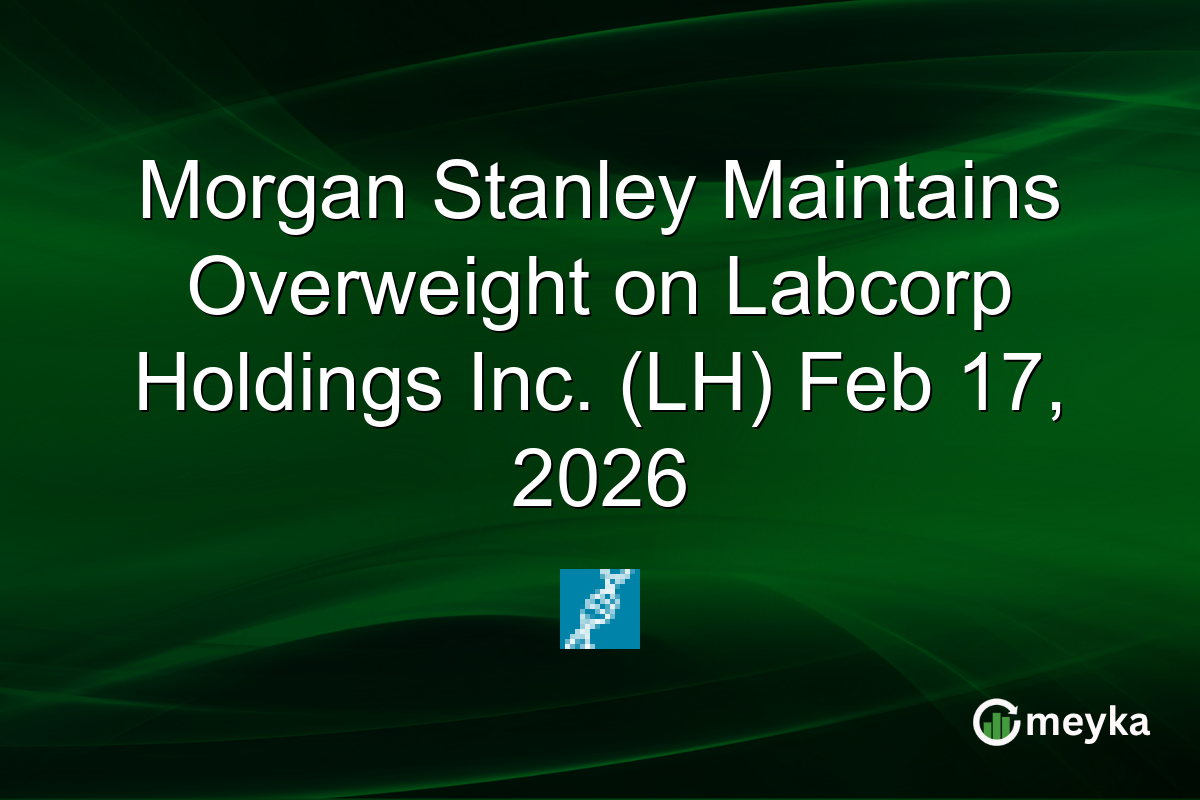 morgan-stanley-maintains-overweight-on-labcorp-holdings-inc.-(lh)-feb-17,-2026