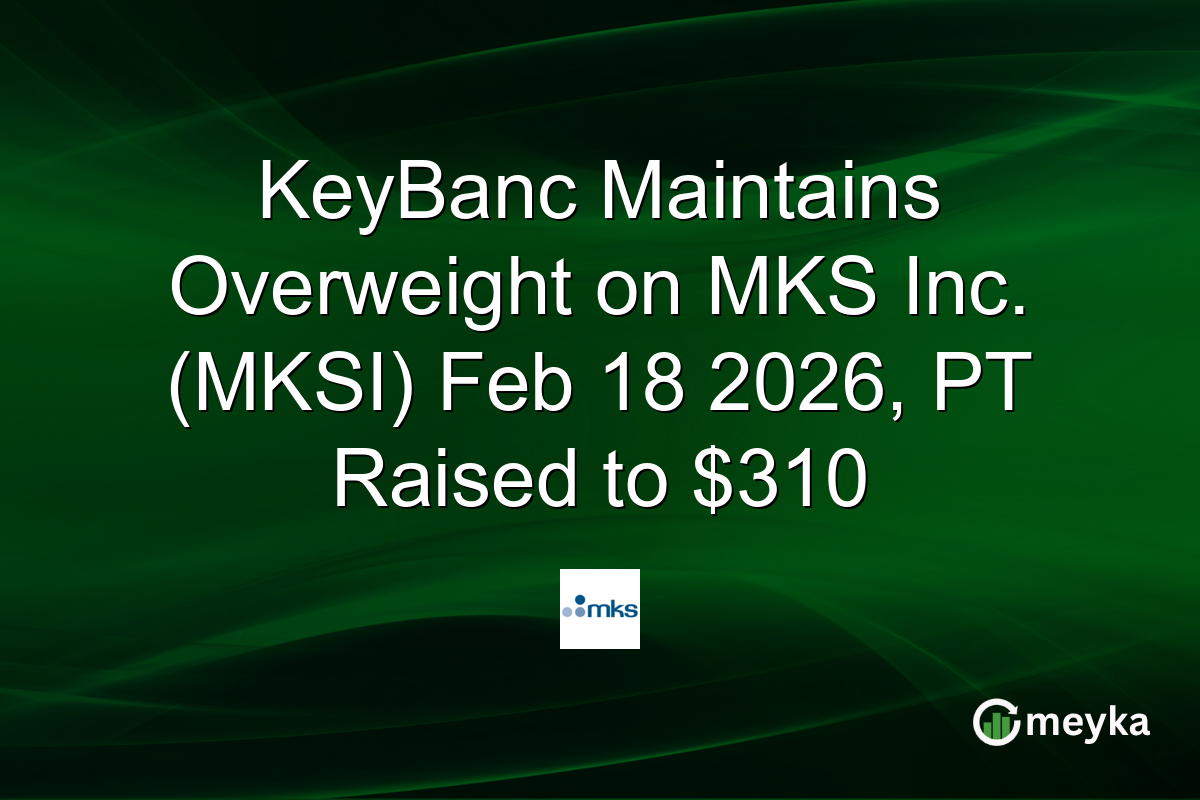 keybanc-maintains-overweight-on-mks-inc.-(mksi)-feb-18-2026,-pt-raised-to-$310