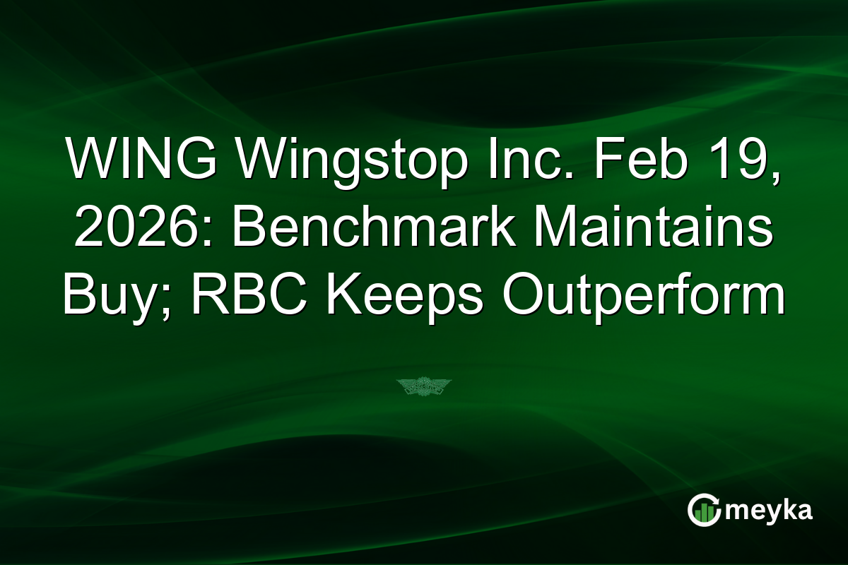 wing-wingstop-inc.-feb-19,-2026:-benchmark-maintains-buy;-rbc-keeps-outperform