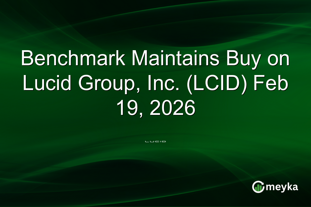 benchmark-maintains-buy-on-lucid-group,-inc.-(lcid)-feb-19,-2026