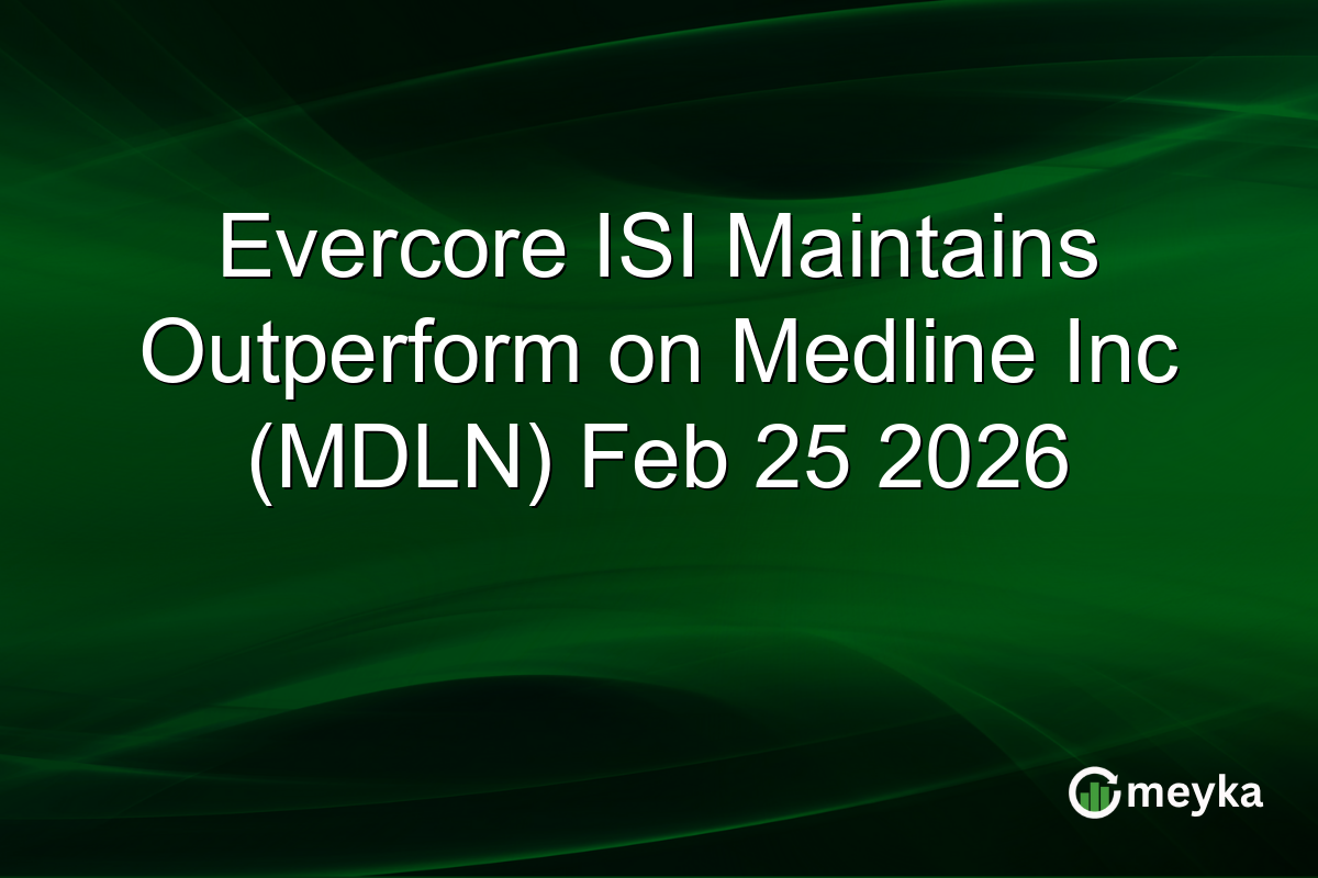 evercore-isi-maintains-outperform-on-medline-inc-(mdln)-feb-25-2026