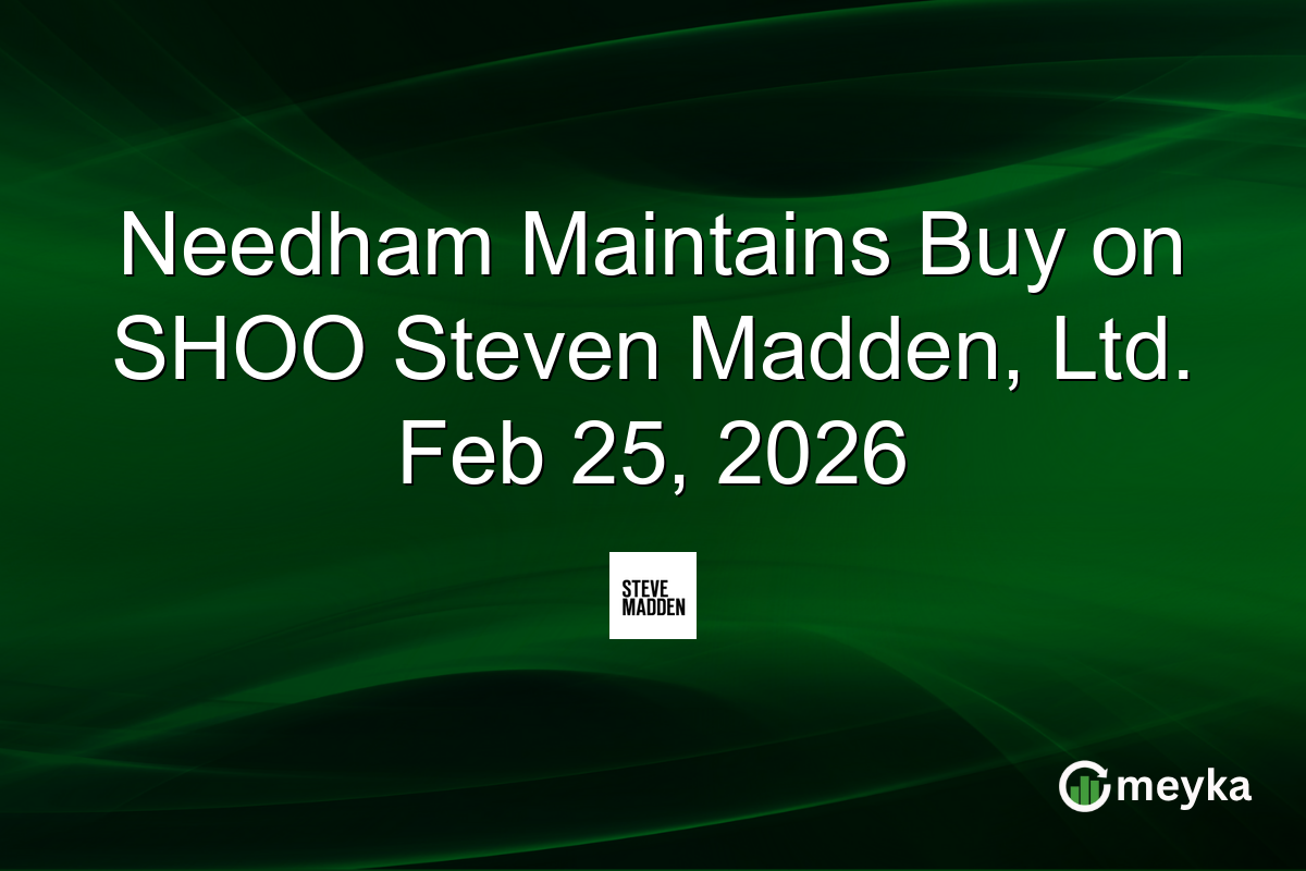 needham-maintains-buy-on-shoo-steven-madden,-ltd.-feb-25,-2026