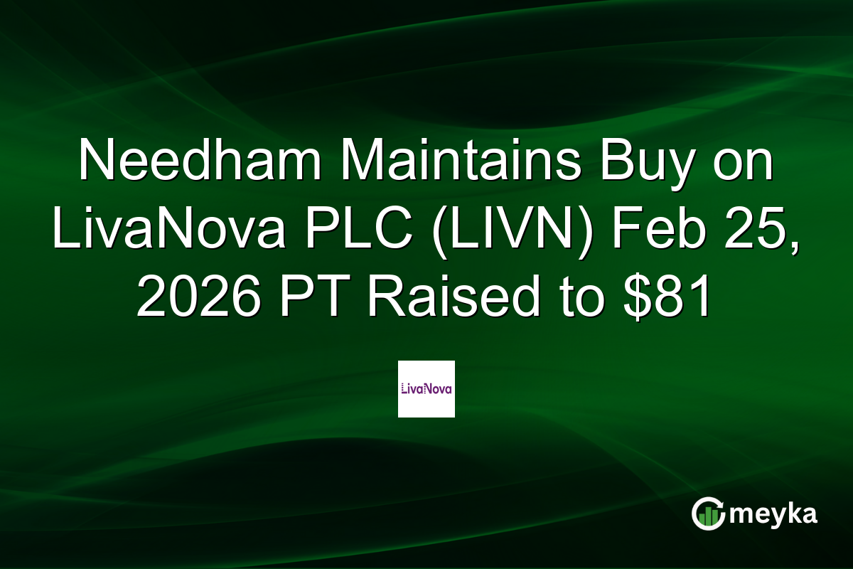 needham-maintains-buy-on-livanova-plc-(livn)-feb-25,-2026-pt-raised-to-$81