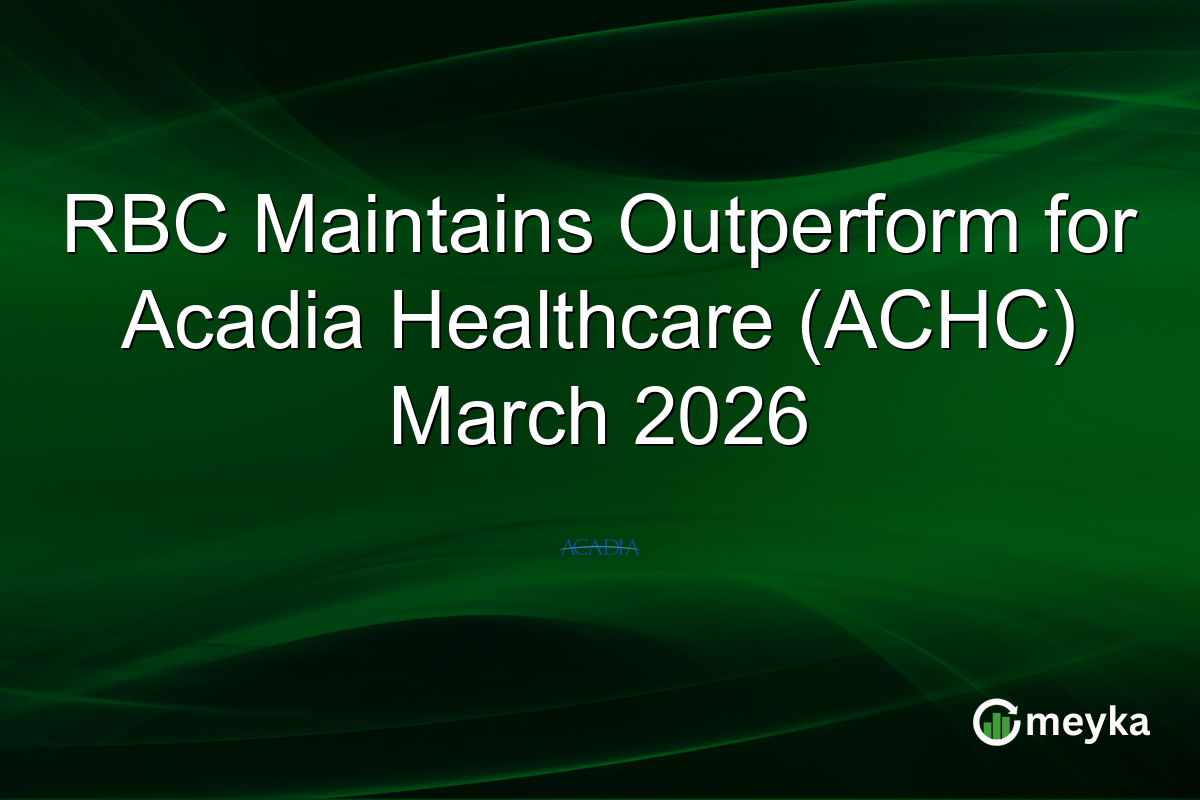 rbc-maintains-outperform-for-acadia-healthcare-(achc)-march-2026