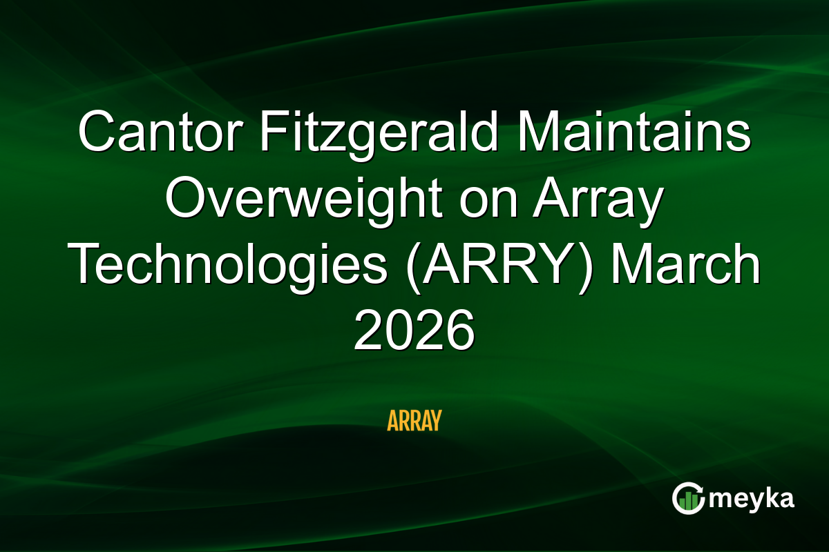 cantor-fitzgerald-maintains-overweight-on-array-technologies-(arry)-march-2026