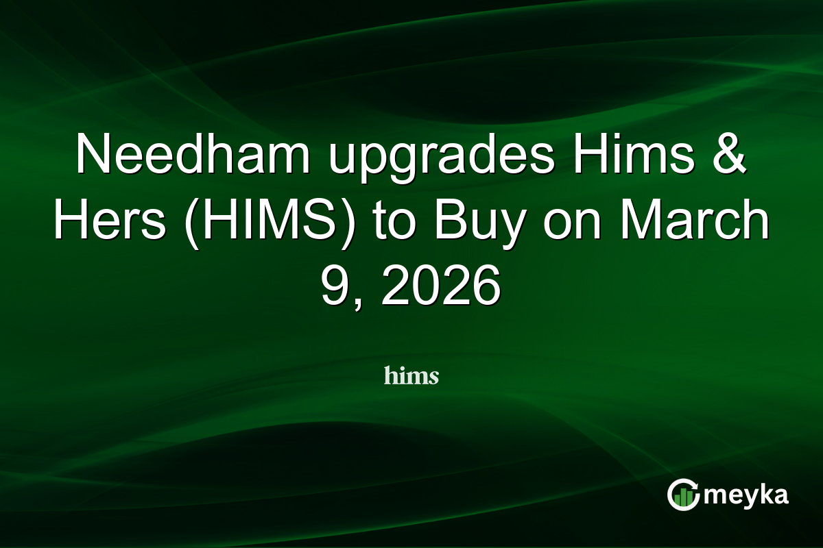 needham-upgrades-hims-&-hers-(hims)-to-buy-on-march-9,-2026