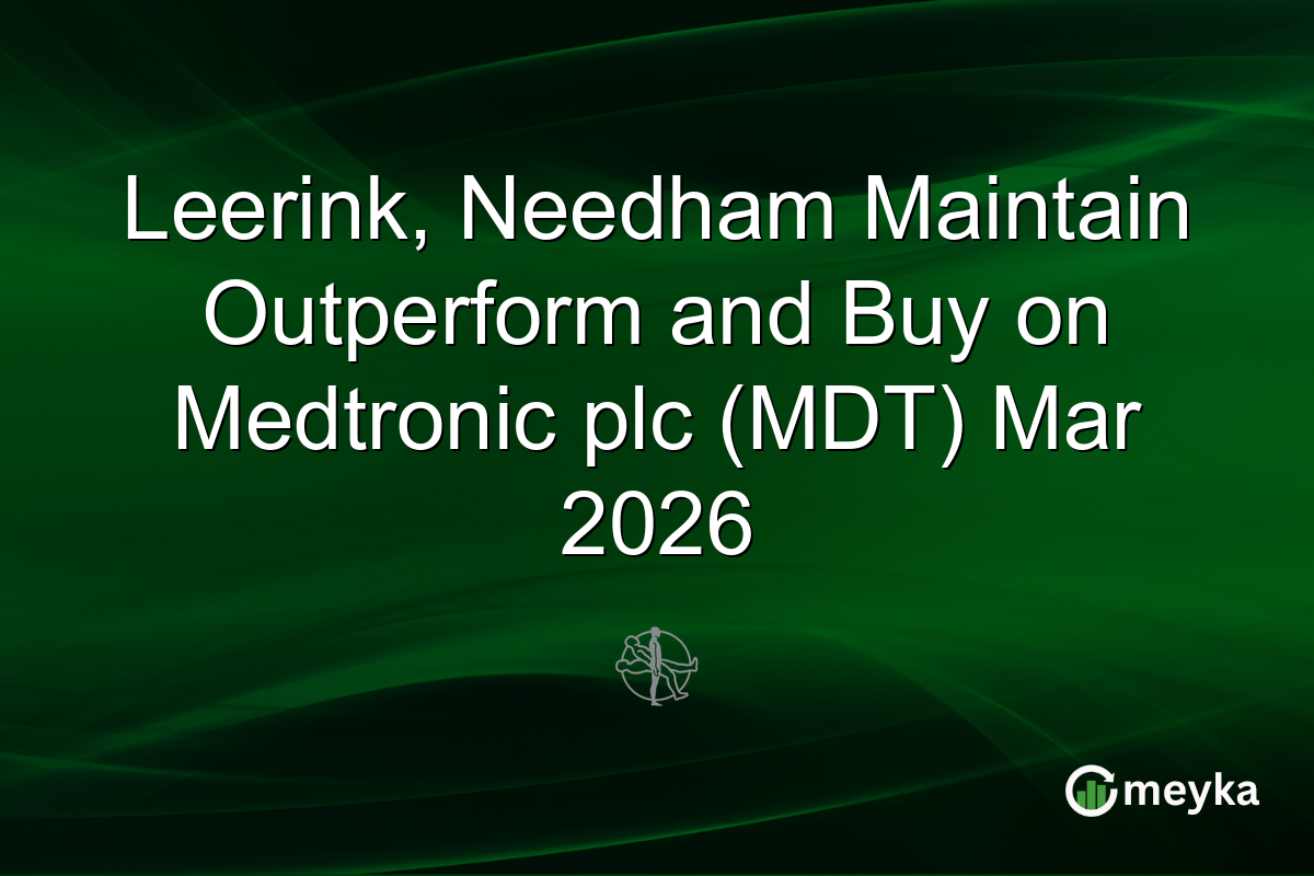 leerink,-needham-maintain-outperform-and-buy-on-medtronic-plc-(mdt)-mar-2026