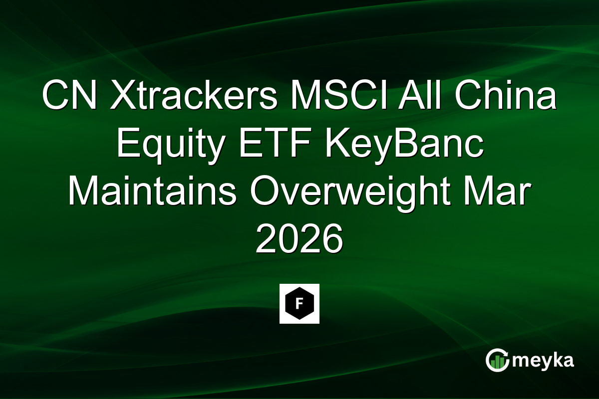 cn-xtrackers-msci-all-china-equity-etf-keybanc-maintains-overweight-mar-2026