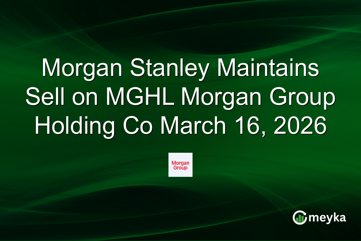 morgan-stanley-maintains-sell-on-mghl-morgan-group-holding-co-march-16,-2026