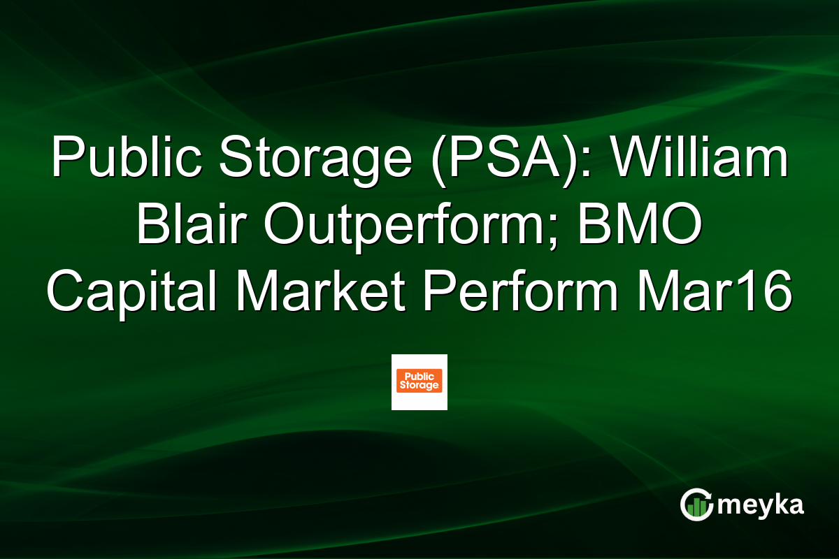 public-storage-(psa):-william-blair-outperform;-bmo-capital-market-perform-mar16
