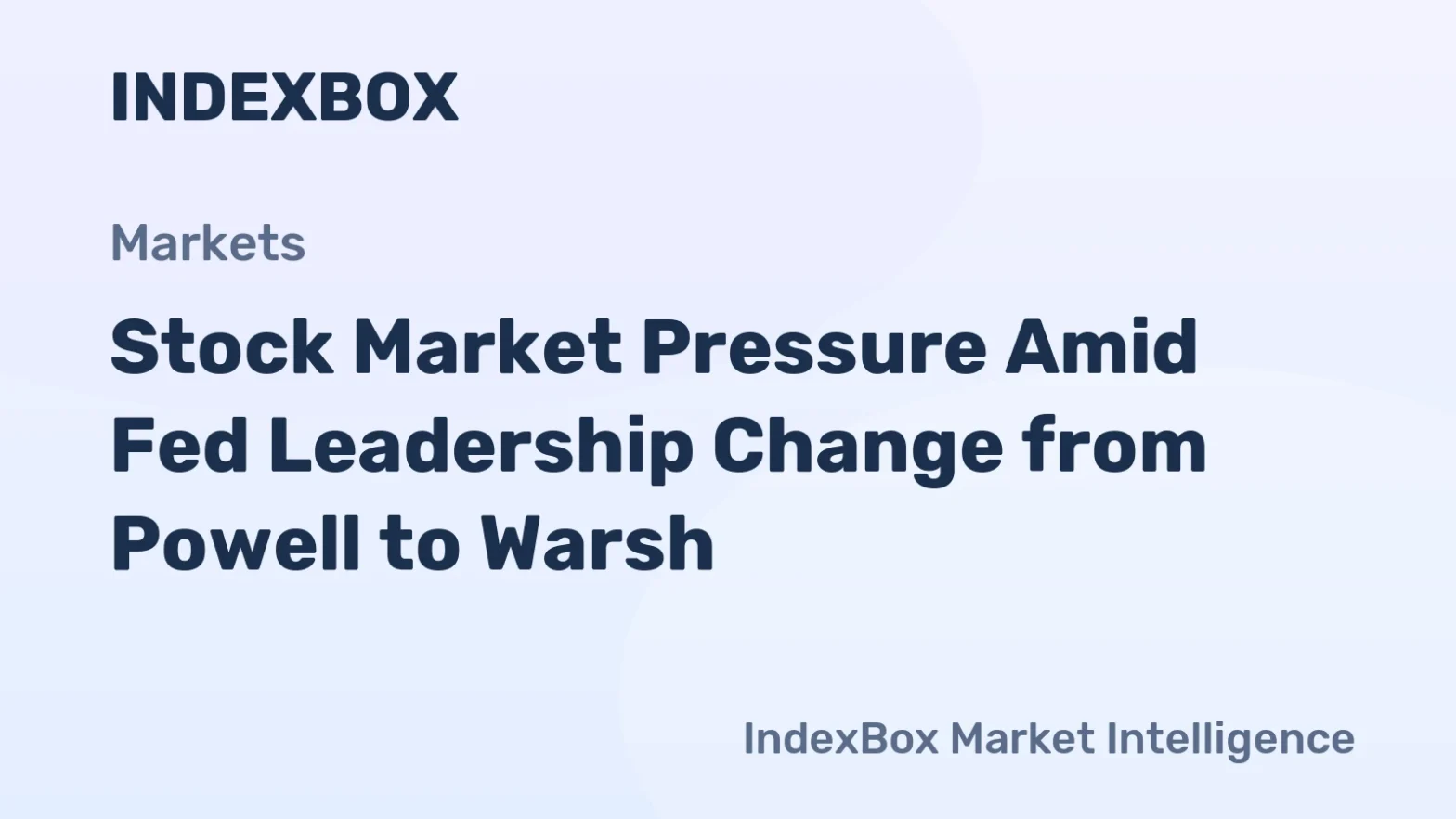 stock-market-pressure-amid-fed-leadership-change-from-powell-to-warsh