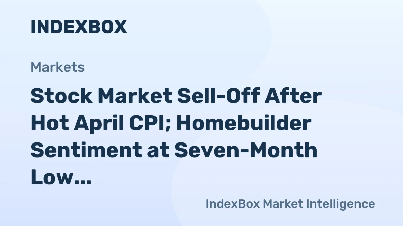 stock-market-sell-off-after-hot-april-cpi;-homebuilder-sentiment-at-seven-month-low