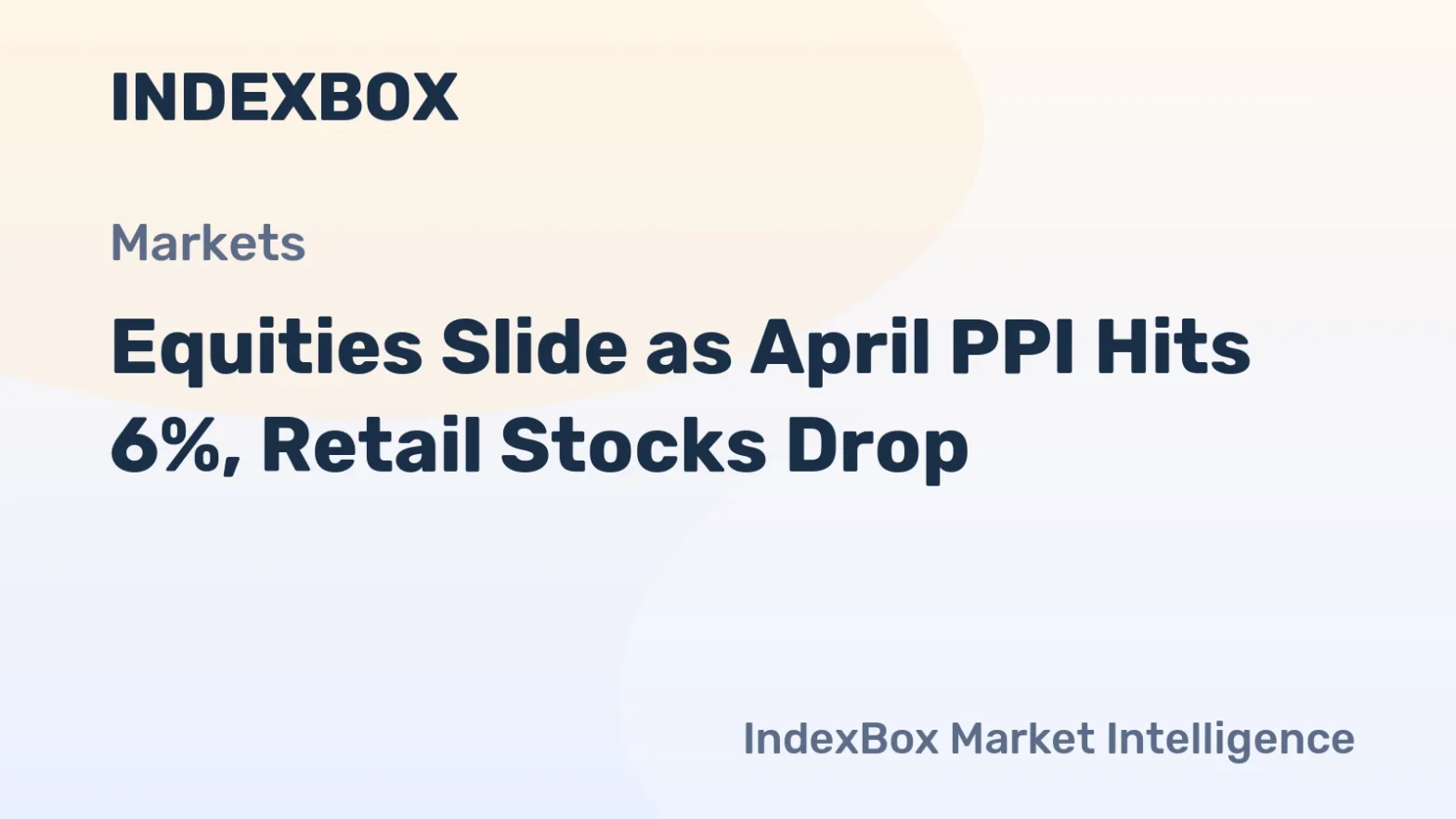 equities-slide-as-april-ppi-hits-6%,-retail-stocks-drop