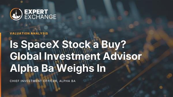 is-spacex-stock-a-buy?-global-investment-advisor-alpha-ba-weighs-in