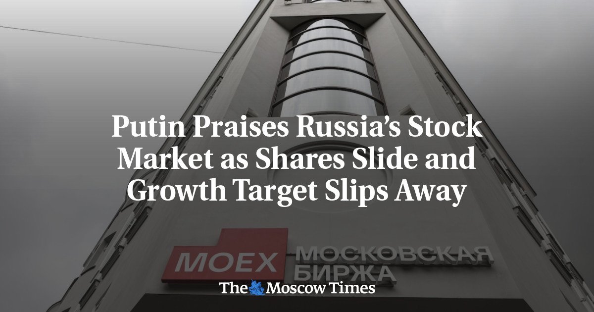 putin-praises-russia’s-stock-market-as-shares-slide-and-growth-target-slips-away